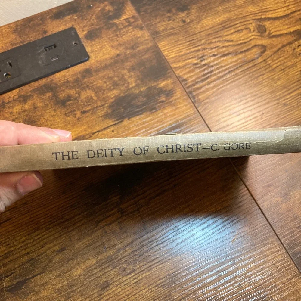 The Deity of Christ Charles Gore 1922 First Impression Hardcover Religious Book